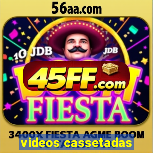 videos cassetadas